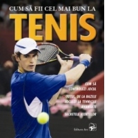 Cum sa fii cel mai bun la TENIS