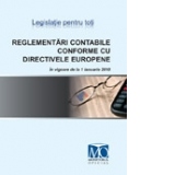 Reglementari contabile conforme cu directivele europene, in vigoare de la 1 ianuarie 2010