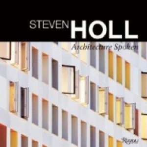 Steven Holl: Architecture Spoken