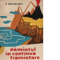 Pamantul in continua framantare