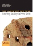 The living and the dead (An analysis of the relationship between the two worlds during prehistoy at the Lower Danube)