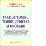 Taxe de timbru, timbru judiciar si onorarii - editia a II-a - actualizata la 21 noiembrie 2009