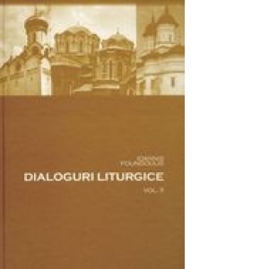 Dialoguri liturgice, volumul II