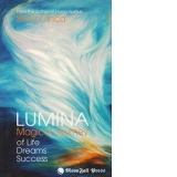 Lumina. Magical Journey of Life, Dreams and Success