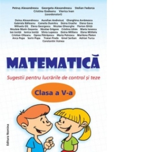 Matematica - sugestii pentru lucrarile de control si teze - clasa a 5-a