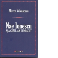 Nae Ionescu-asa cum l-am cunoscut