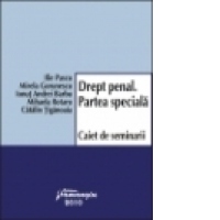 Drept penal. Partea speciala. Caiet de seminarii