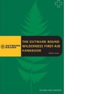 The Outward Bound Wilderness First-Aid Handbook, Revised and Updated