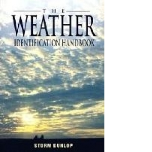 The Weather Identification Handbook: The Ultimate Guide for Weather Watchers