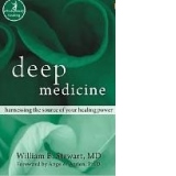 Deep Medicine: Harnessing the Source of Your Healing Power