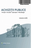 Achizitii publice. Principii, proceduri, operatiuni, metodologie