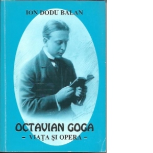 Octavian Goga-Viata si Opera