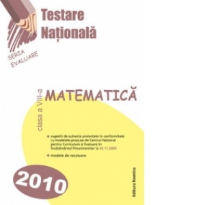Testare Nationala - Matematica clasa a VIII-a (Marius Lobaza)