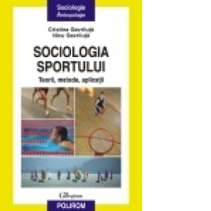 Sociologia sportului. Teorii, metode, aplicatii