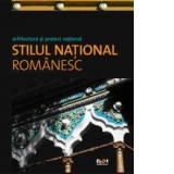 Arhitectura si Proiect National. Stilul National Romanesc