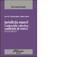 Jurisdictia muncii. Contractele colective. Conflictele de munca
