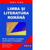 Limba si literatura romana. Test PISA 2010 - 50 de variante complete rezolvate in intregime
