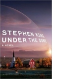 Under the Dome -  A Novel