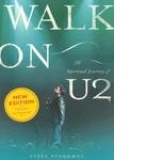 Walk On - The Spiritual Journey Of U2