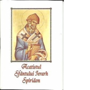 Acatistul Sfantului Ierarh Spiridon