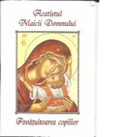 Acatistul Maicii Domnului-Povatuitoarea copiilor