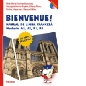 Bienvenue! Manual de limba franceza, nivelurile A1, A2, B1, B2
