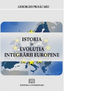 Istoria si evolutia integrarii europene