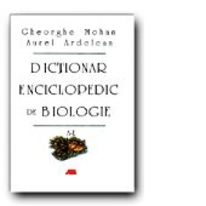 Dictionar Enciclopedic de Biologie Vol.1: A-L
