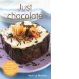 Just Chocolate: Rich and Luscious Recipes for Cakes, Biscuits, Desserts and Treats (Spiral-bound)