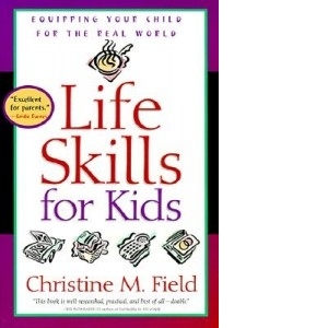 Life Skills for Kids: Equipping Your Child for the Real World (Paperback)