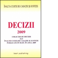 Decizii ale ICCJ 2009 - editia I - bun de tipar: 11 ianuarie 2010