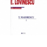 T.Maiorescu, vol I