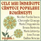 Cele mai indragite cantece populare romanesti vol. 1
