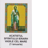 Acatistul Sfantului Ierarh Vasile cel Mare (1 ianuarie)