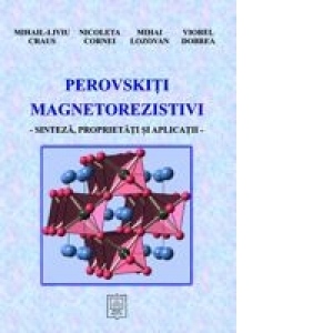 Perovskiti magnetorezistivi - sinteza, proprietati si aplicatii
