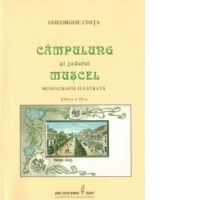 Campulung si judetul Muscel. Monografie ilustrata