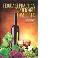 Teoria si practica vinificarii familiale