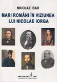Mari romani in viziunea lui Nicolae Iorga