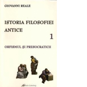 Istoria filosofiei antice volumul 1 Orfismul si presocraticii