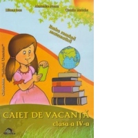 Caiet de vacanta, clasa a IV-a - Limba romana, Matematica