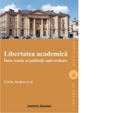 Libertatea academica intre teorie si politicile universitare