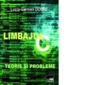 Limbajul C. Teorie si probleme