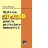 SISTEME 3D Cad PENTRU PROIECTARE MECANICA