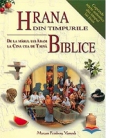 Hrana din timpurile biblice de la marul lui Adam la Cina cea de taina