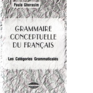 Grammaire conceptuelle du francais. Les categories grammaticales