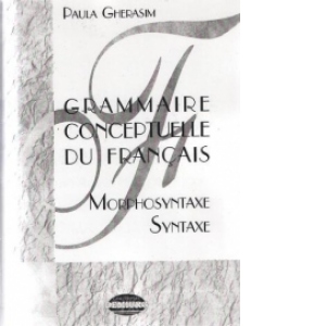Grammaire conceptuelle du francais. Morphosyntaxe. Syntaxe