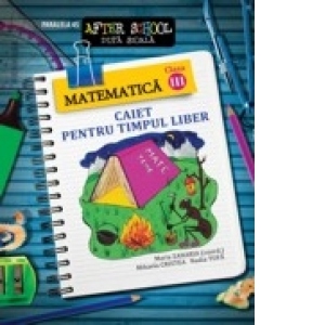 Matematica clasa a III-a. Caiet pentru timpul liber