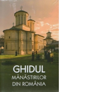 Ghidul Manastirilor din Romania(contine harta)