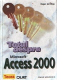 Totul despre Microsoft Access 2000