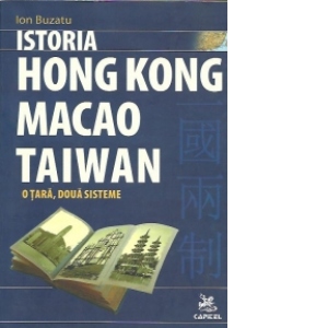 Istoria Hong Kong,Macao,Taiwan- o tara,doua sisteme